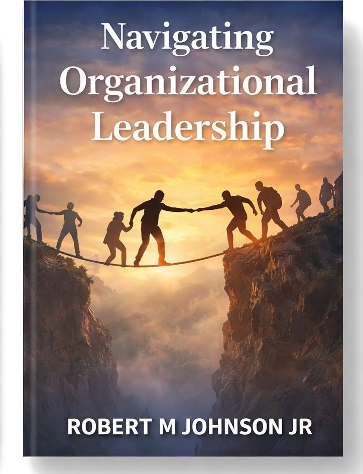Cover of Navigating Organizational Leadership, Volume II, by Robert M. Johnson, Jr.
